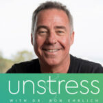 Unstress with Dr Ron Ehrlich